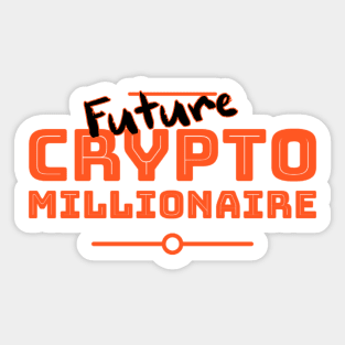 Future Crypto Millionaire Sticker